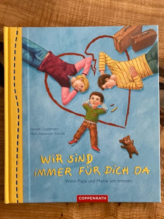 Wir sind immer für Dich da, Wenn Eltern sich trennen